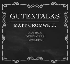 GutenTalks: Autor y desarrollador Matt Cromwell