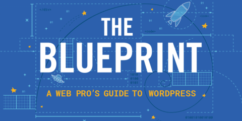 The Blueprint: Una guía de WordPress para profesionales de la web (DESCARGAR AHORA)
