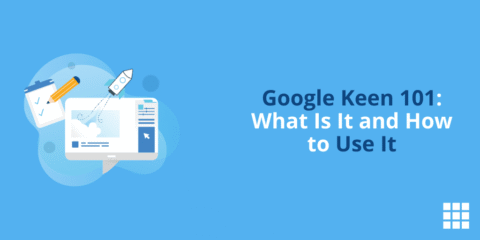 Google Keen 101: qué es y cómo usarlo